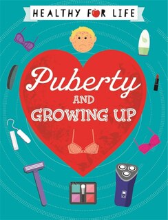 Couverture_Healthy For Life: Puberty And Growing Up