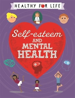 Front cover_Healthy For Life: Self-esteem And Mental Health