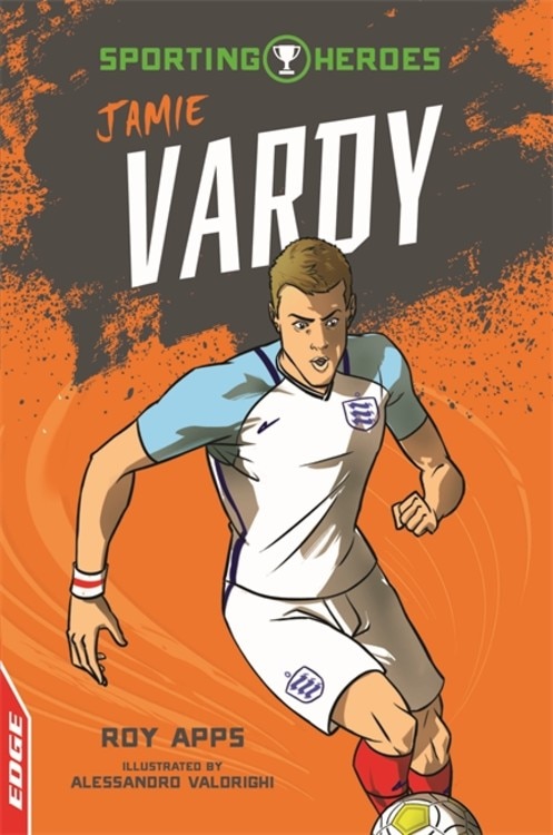 Front cover_Edge: Sporting Heroes: Jamie Vardy