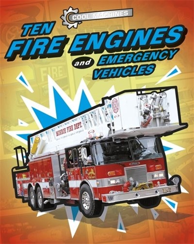 Front cover_Cool Machines: Ten Fire Engines And Emergency Vehicles