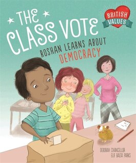 Couverture_Our Values: The Class Vote: Roshan Learns About Democracy