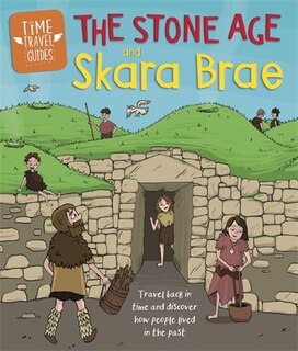 Front cover_Time Travel Guides: The Stone Age And Skara Brae