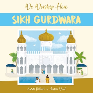 Front cover_We Worship Here: Sikh Gurdwara