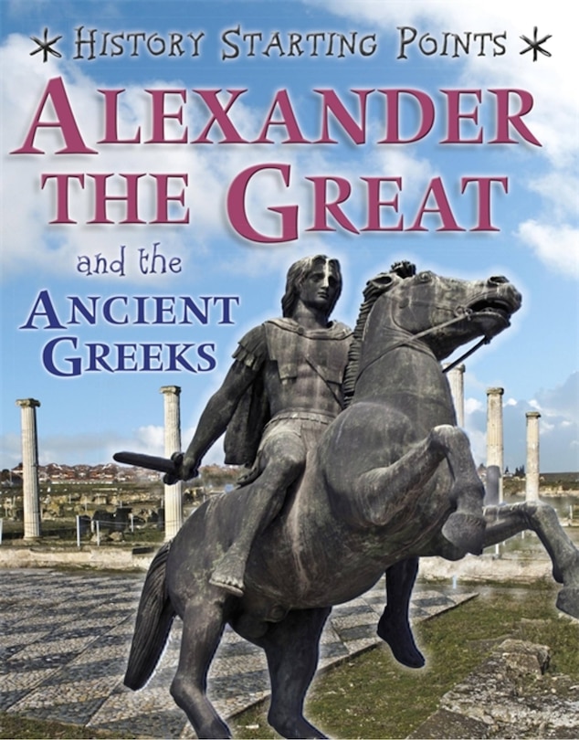 Couverture_History Starting Points: Alexander The Great And The Ancient Greeks