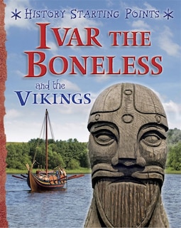 Couverture_History Starting Points: Ivar The Boneless And The Vikings