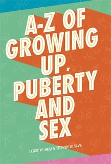 Front cover_A-z Of Growing Up, Puberty And Sex
