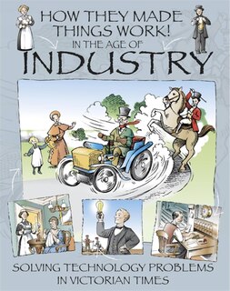 Couverture_How They Made Things Work: In The Age Of Industry