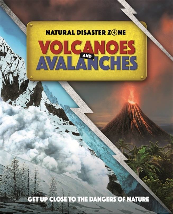 Front cover_Natural Disaster Zone: Volcanoes And Avalanches