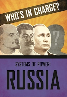 Front cover_Who’s in Charge? Systems of Power: Russia