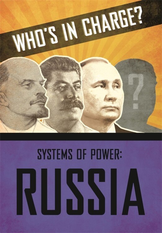 Front cover_Who’s in Charge? Systems of Power: Russia