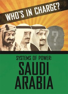 Couverture_Who’s in Charge? Systems of Power: Saudi Arabia