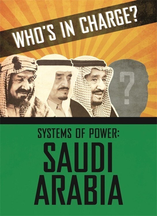 Couverture_Who’s in Charge? Systems of Power: Saudi Arabia