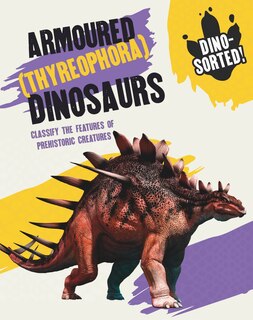 Front cover_Dino-sorted!: Armoured (thyreophora) Dinosaurs