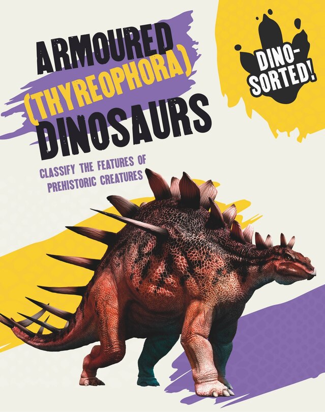 Front cover_Dino-sorted!: Armoured (thyreophora) Dinosaurs