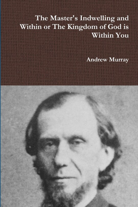 Front cover_The Master's Indwelling and Within or the Kingdom of God is Within You