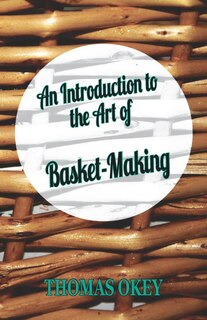 Front cover_An Introduction to the Art of Basket-Making