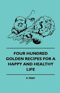Couverture_Four Hundred Golden Recipes For A Happy And Healthy Life