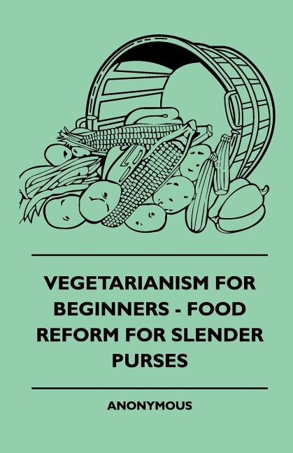 Couverture_Vegetarianism For Beginners - Food Reform For Slender Purses