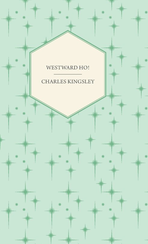 Front cover_Westward Ho! - Or, The Voyages and Adventures of Sir Amyas Leigh, Knight of Burrough in the County of Devon