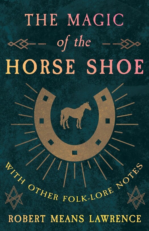 Front cover_The Magic Of The Horse Shoe - With Other Folk-Lore Notes