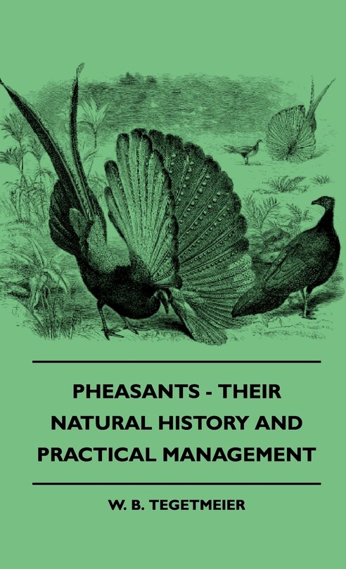 Front cover_Pheasants - Their Natural History And Practical Management