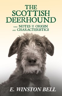 Couverture_The Scottish Deerhound with Notes on Its Origin and Characteristics