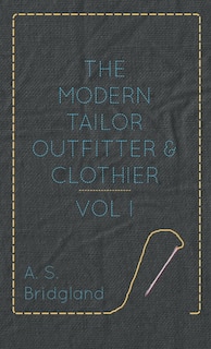 Front cover_The Modern Tailor Outfitter and Clothier - Vol. I.