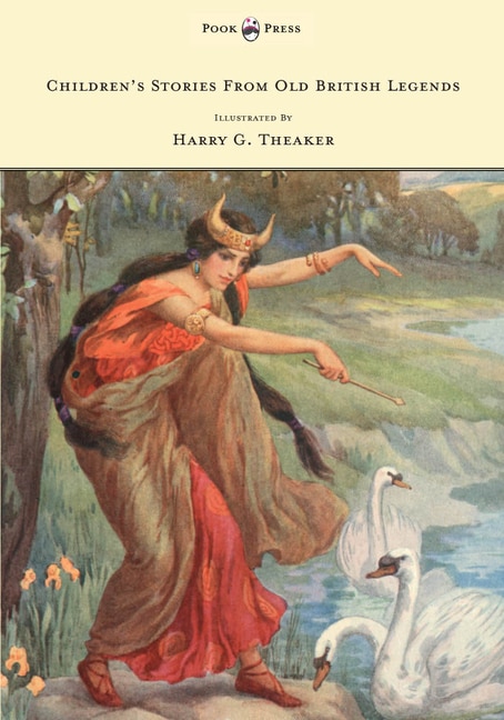 Front cover_Children's Stories From Old British Legends - Illustrated by Harry Theaker