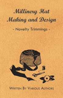 Front cover_Millinery Hat Making and Design - Novelty Trimmings