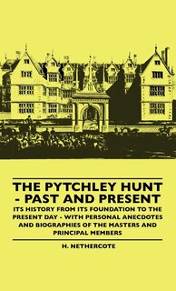 Front cover_The Pytchley Hunt - Past And Present - Its History From Its Foundation To The Present Day - With Personal Anecdotes And Biographies Of The Masters And Principal Members