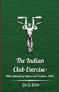 Front cover_The Indian Club Exercise