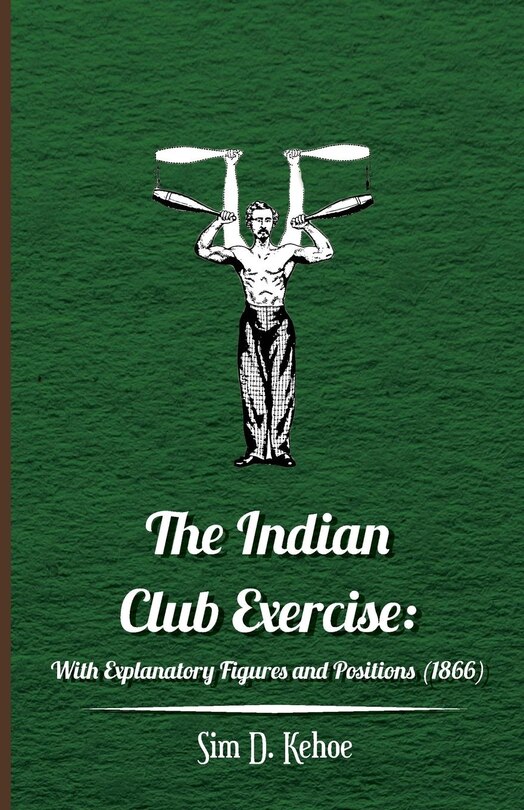 Front cover_The Indian Club Exercise