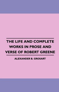 Couverture_The Life and Complete Works in Prose and Verse of Robert Greene