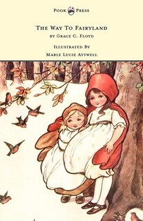 Front cover_The Way To Fairyland Illustrated by Mable Lucie Attwell