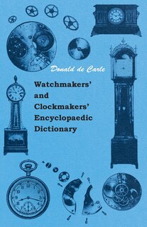 Couverture_Watchmakers' and Clockmakers' Encyclopaedic Dictionary
