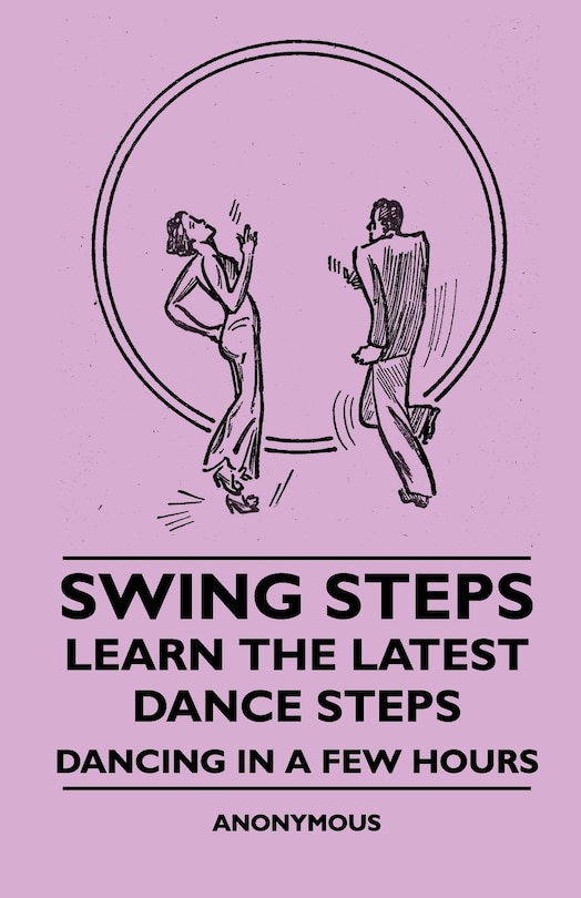 Couverture_Swing Steps - Learn the Latest Dance Steps - Dancing in a Few Hours