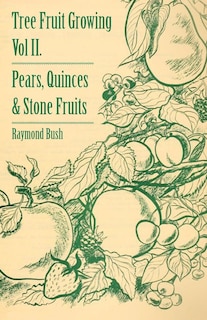 Couverture_Tree Fruit Growing - Volume II. - Pears, Quinces and Stone Fruits