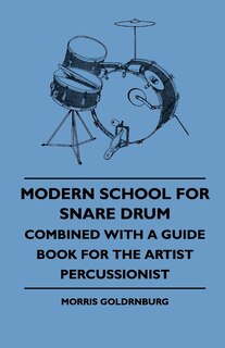 Front cover_Modern School For Snare Drum - Combined With A Guide Book For The Artist Percussionist