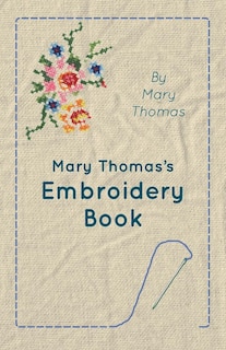 Front cover_Mary Thomas's Embroidery Book