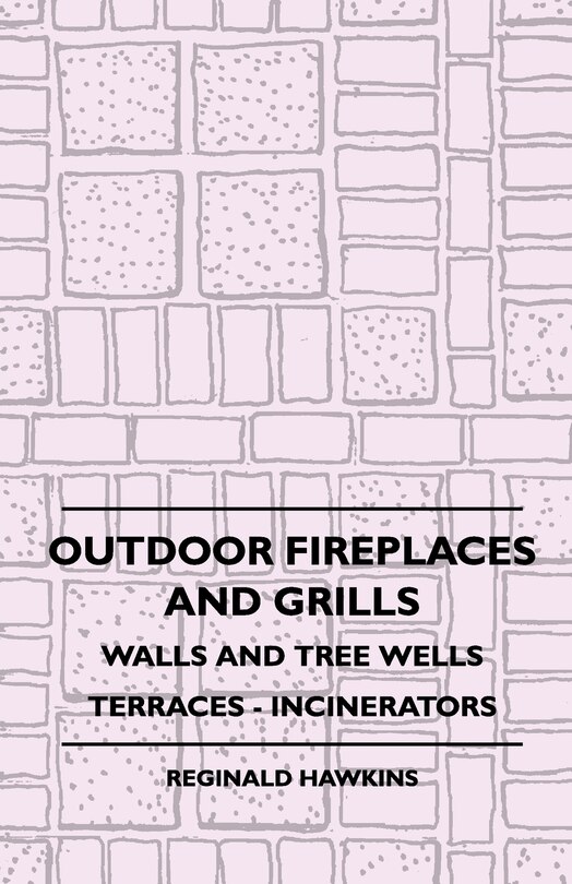 Couverture_Outdoor Fireplaces And Grills - Walls And Tree Wells - Terraces - Incinerators