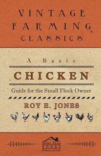 Front cover_A Basic Chicken Guide For The Small Flock Owner