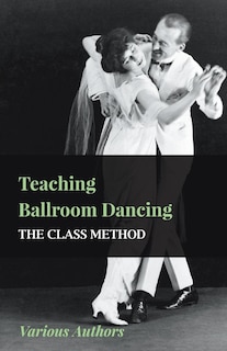 Front cover_Teaching Ballroom Dancing - The Class Method