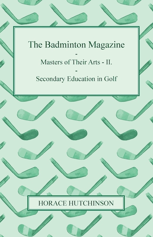 Couverture_The Badminton Magazine - Masters of Their Arts - II. - Secondary Education in Golf
