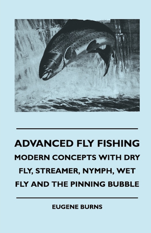 Couverture_Advanced Fly Fishing - Modern Concepts With Dry Fly, Streamer, Nymph, Wet Fly And The Pinning Bubble