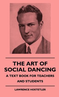 Front cover_The Art Of Social Dancing - A Text Book For Teachers And Students