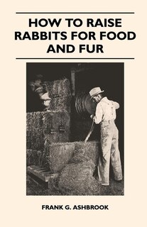 Front cover_How To Raise Rabbits For Food And Fur