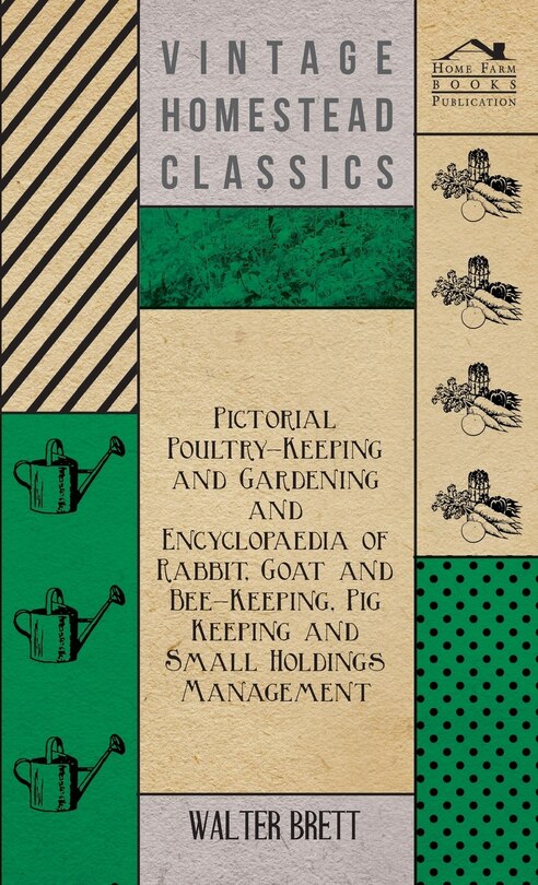 Front cover_Pictorial Poultry-Keeping And Gardening And Encyclopaedia Of Rabbit, Goat And Bee-Keeping, Pig Keeping And Small Holdings Management