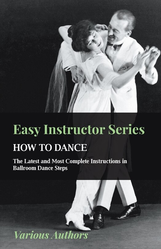 Front cover_Easy Instructor Series - How to Dance - The Latest and Most Complete Instructions in Ballroom Dance Steps