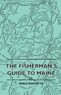 Front cover_The Fisherman's Guide To Maine