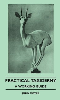 Front cover_Practical Taxidermy - A Working Guide